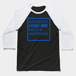 Accidentally' More Than Plain: Deep Blue Text with Eye-Catching Text Design - Humor & Style Combined Baseball T-Shirt